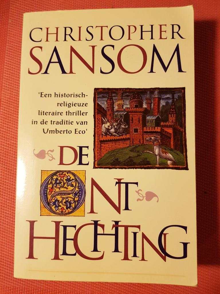 Christopher Sansom - De onthechting, Boeken, Ophalen of Verzenden, Gelezen, Christopher Sansom