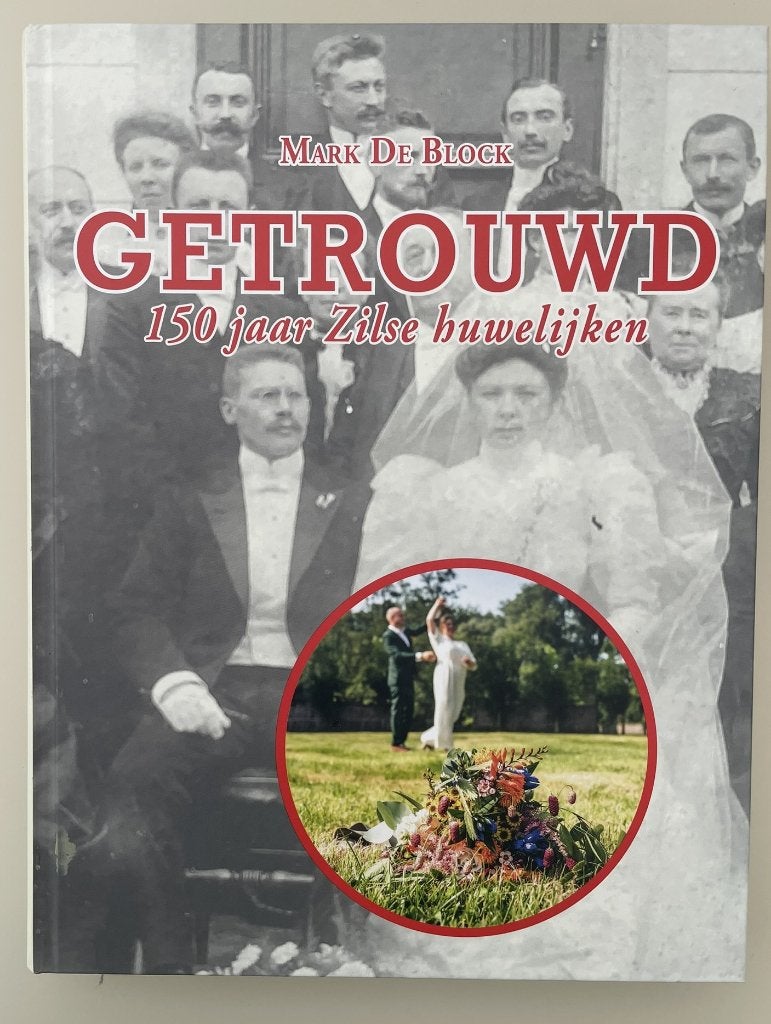 Zele: Getrouwd 150 jaar Zilse huwelijken, Ophalen of Verzenden