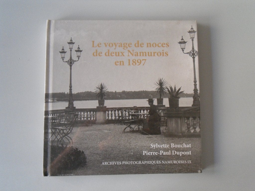 Le voyage de noces de deux Namurois en 1897, Enlèvement ou Envoi, Neuf, Sylvette BOUCHAT et Pierre-Paul DUPONT