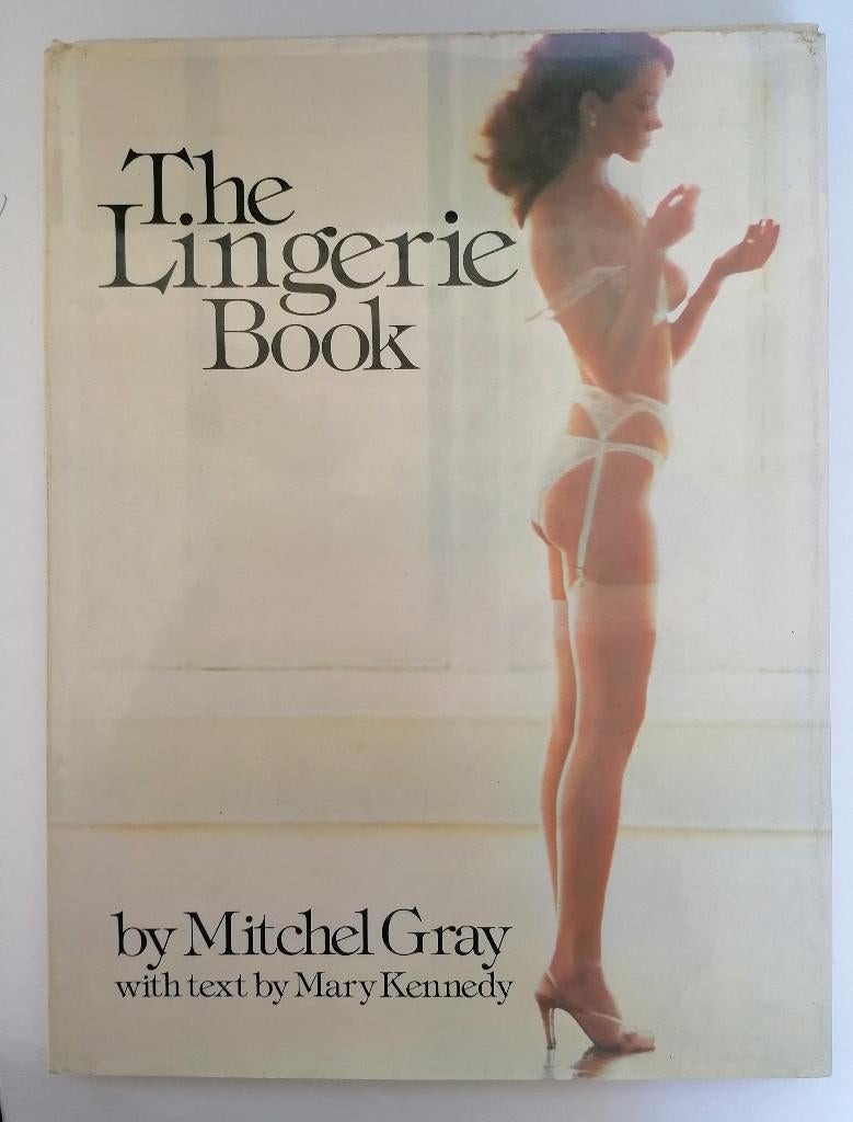 THE LINGERIE BOOK  -  Mitchel Gray, Mode en général, Enlèvement ou Envoi, Mitchel Gray, Utilisé