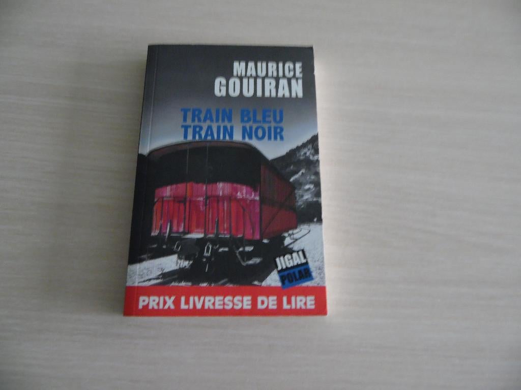TRAIN BLEU TRAIN NOIR         MAURICE GOUIRAN, Livres, Enlèvement ou Envoi, Comme neuf, Maurice Gouiran