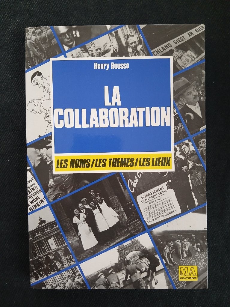 La Collaboration : Les noms , Les thèmes , Les lieux, Enlèvement ou Envoi, Utilisé, Henry Rousso, Deuxième Guerre mondiale