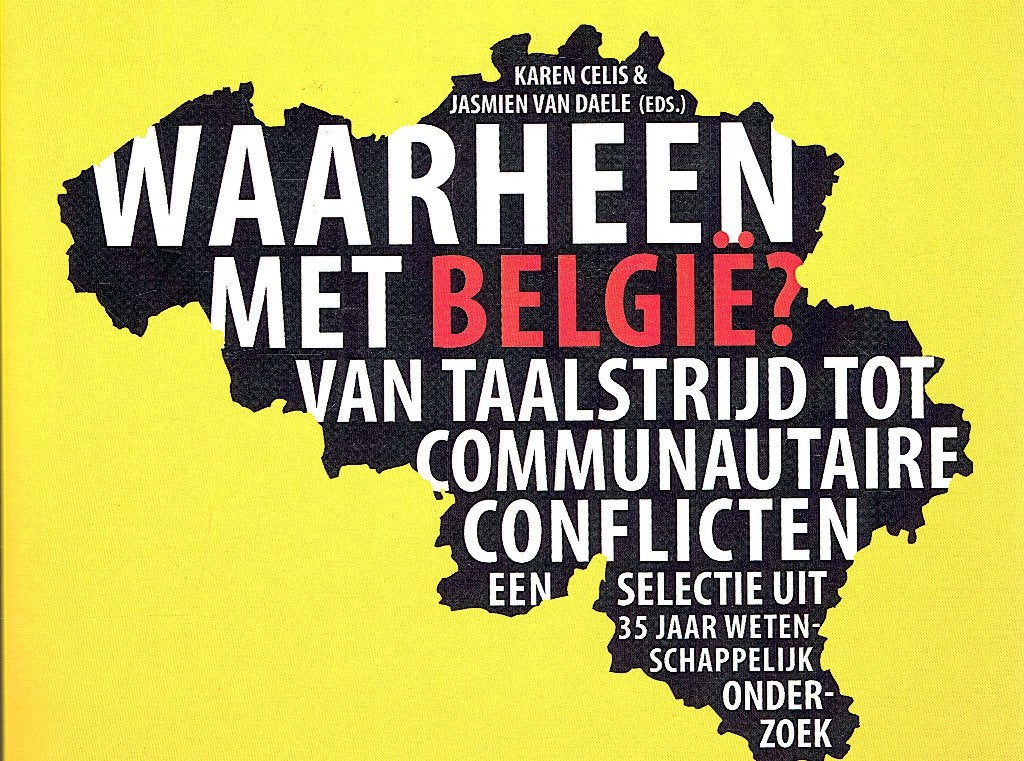 Waarheen met België? Van taalstrijd tot communautaire confli, Ophalen of Verzenden, Zo goed als nieuw, Harry Van Velthoven