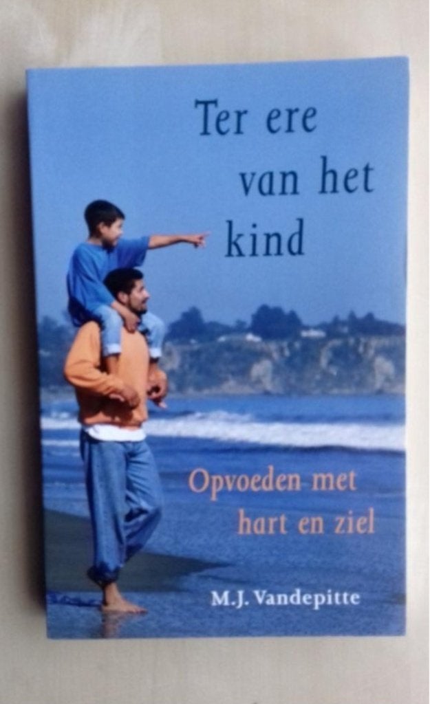 Ter ere van het Kind / Opvoeden met hart en Ziel, Ophalen of Verzenden, Zo goed als nieuw, M.J. Vandepitte