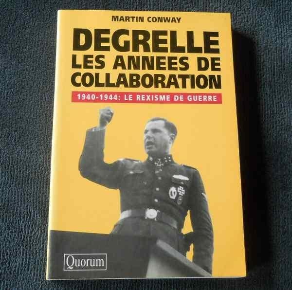 Degrelle les années de collaboration  (M. Conway) - Rexisme, Enlèvement ou Envoi, Deuxième Guerre mondiale, Utilisé