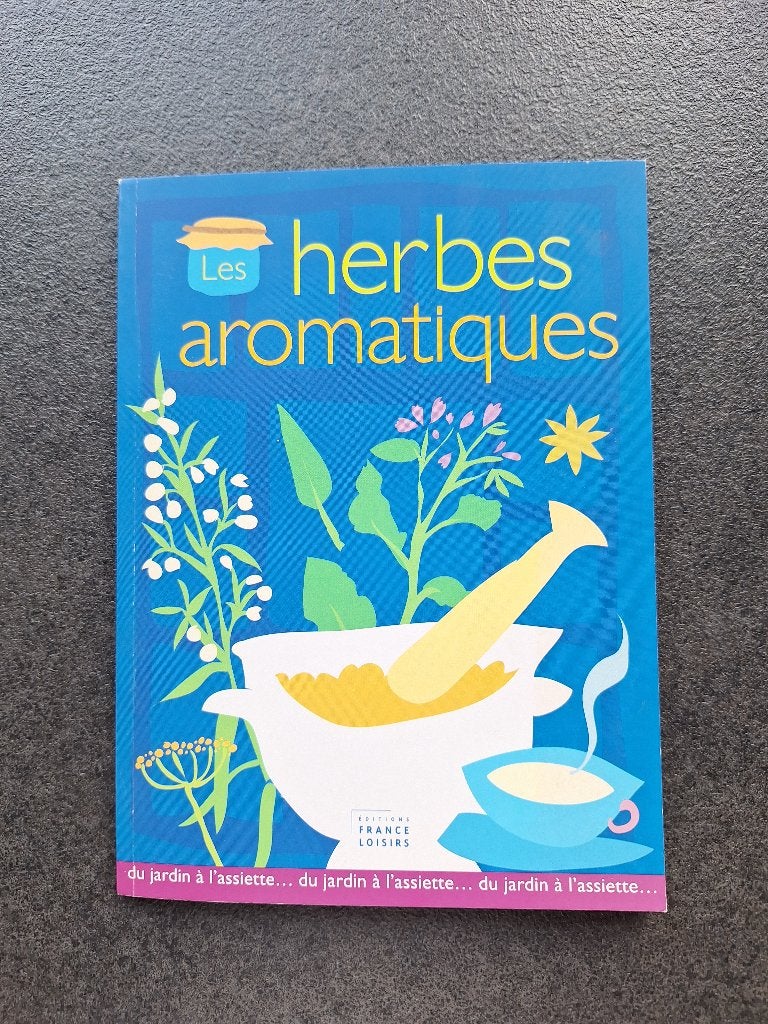 Les herbes aromatiques - du jardin à l'assiette, Livres, Santé, Diététique & Alimentation, Enlèvement, Plantes et Alternatives