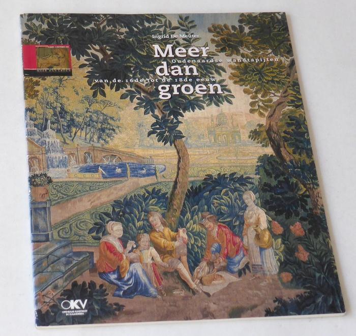 Oudenaardse wandtapijten van de 16de tot de 18de eeuw, Gelezen, Ingrid De Meûter, Ophalen of Verzenden, 17e en 18e eeuw