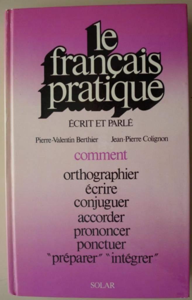 6. Le français pratique Ecrit et parlé Berthier Colignon, Comme neuf, Pierre-Valentin Berthier, Non-fiction, Envoi