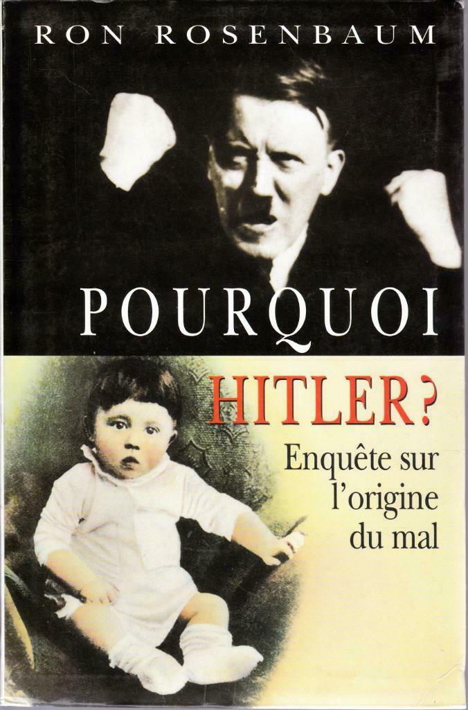 Pourquoi HITLER ? Enquête sur l'origine du mal ( Rosenbaum ), Enlèvement ou Envoi, Deuxième Guerre mondiale, ROSENBAUM Ron, Général