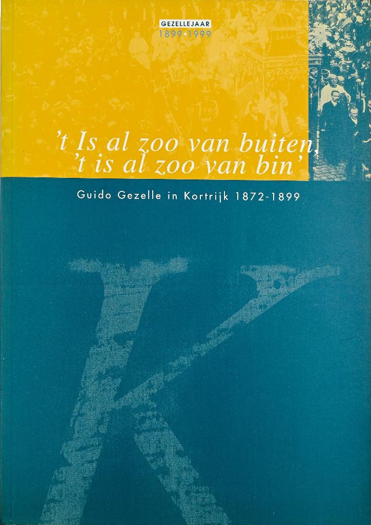 GUIDO GEZELLE IN KORTRIJK 1872-1899, Boeken, Ophalen of Verzenden, Zo goed als nieuw, Diverse auteurs