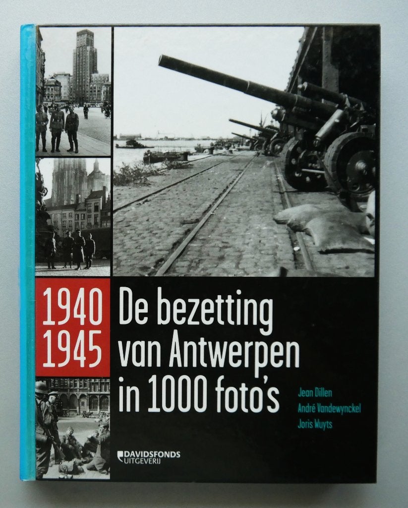 1940-1945 de bezetting van Antwerpen in 1000 foto's, Ophalen of Verzenden, Tweede Wereldoorlog, Nieuw