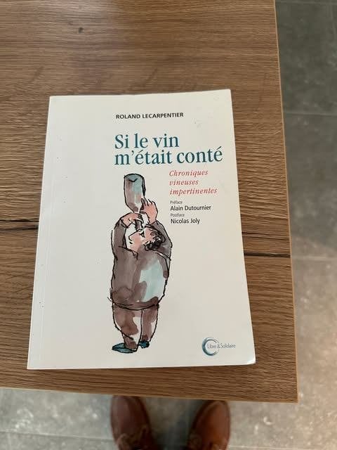 si le vin m'était conté Roland Lecarpentier gesigneerd, Boeken, Ophalen, Zo goed als nieuw, Roland Lecarpentier