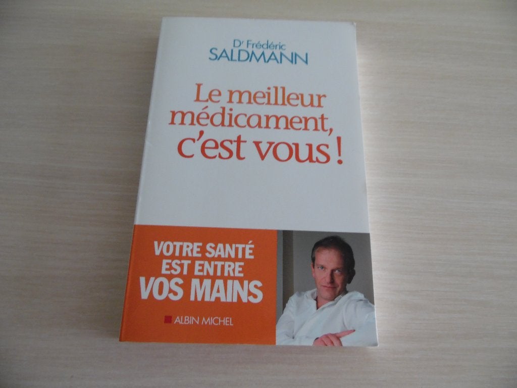 LE MEILLEUR MÉDICAMENT C'EST VOUS !     DR SALDMANN, Enlèvement ou Envoi, Comme neuf, Autres sciences, Frédéric Saldmann