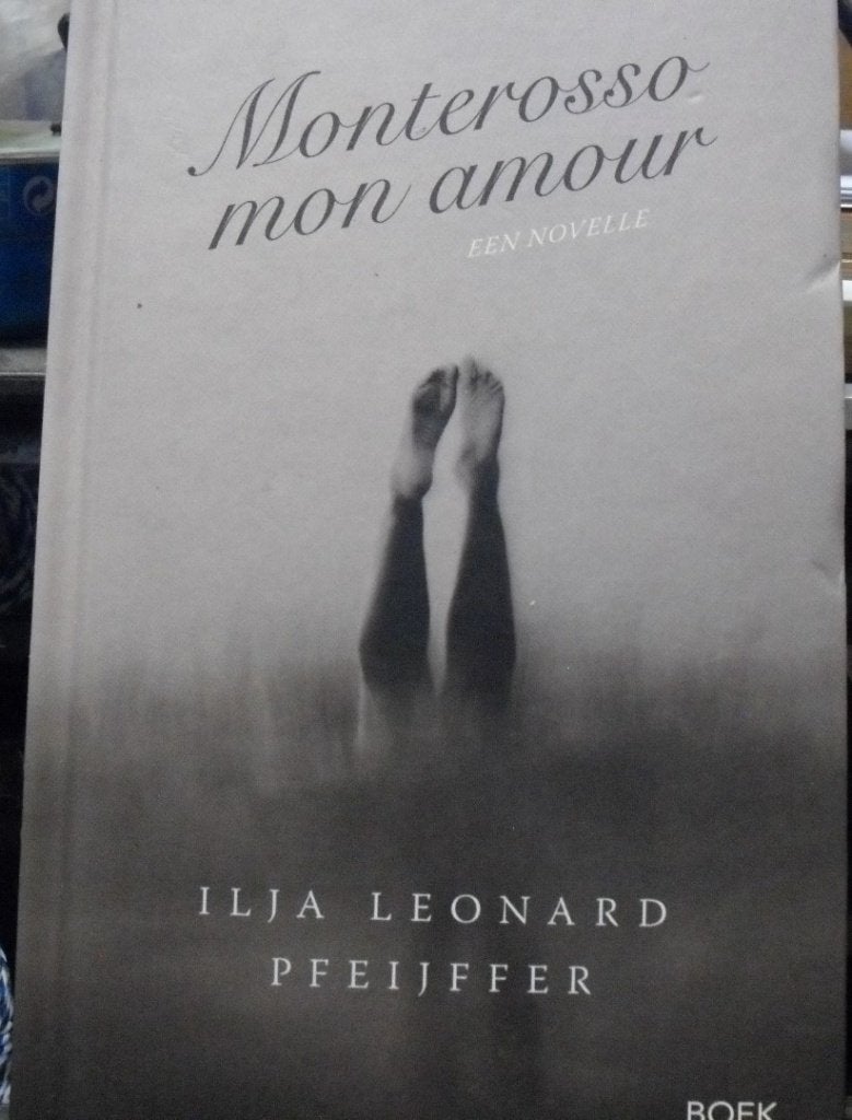 Monterosso mon amour, Ilja Leonard Pfeijffer, Ophalen of Verzenden, Zo goed als nieuw