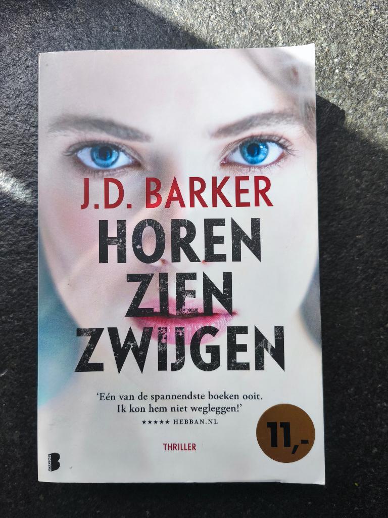 Thriller - Horen Zien Zwijgen - JD Barker, Boeken, Ophalen of Verzenden, Zo goed als nieuw, J.D. Barker