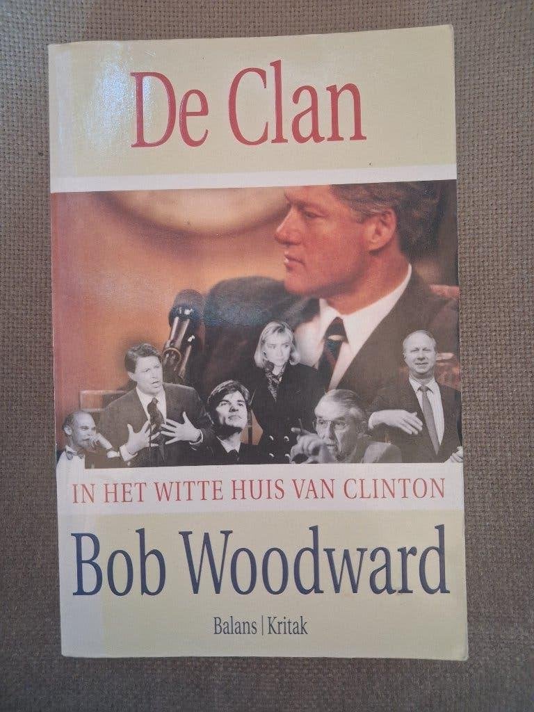 DE CLAN - IN HET WITTE HUIS VAN CLINTON - BOB WOODWARD, Ophalen of Verzenden