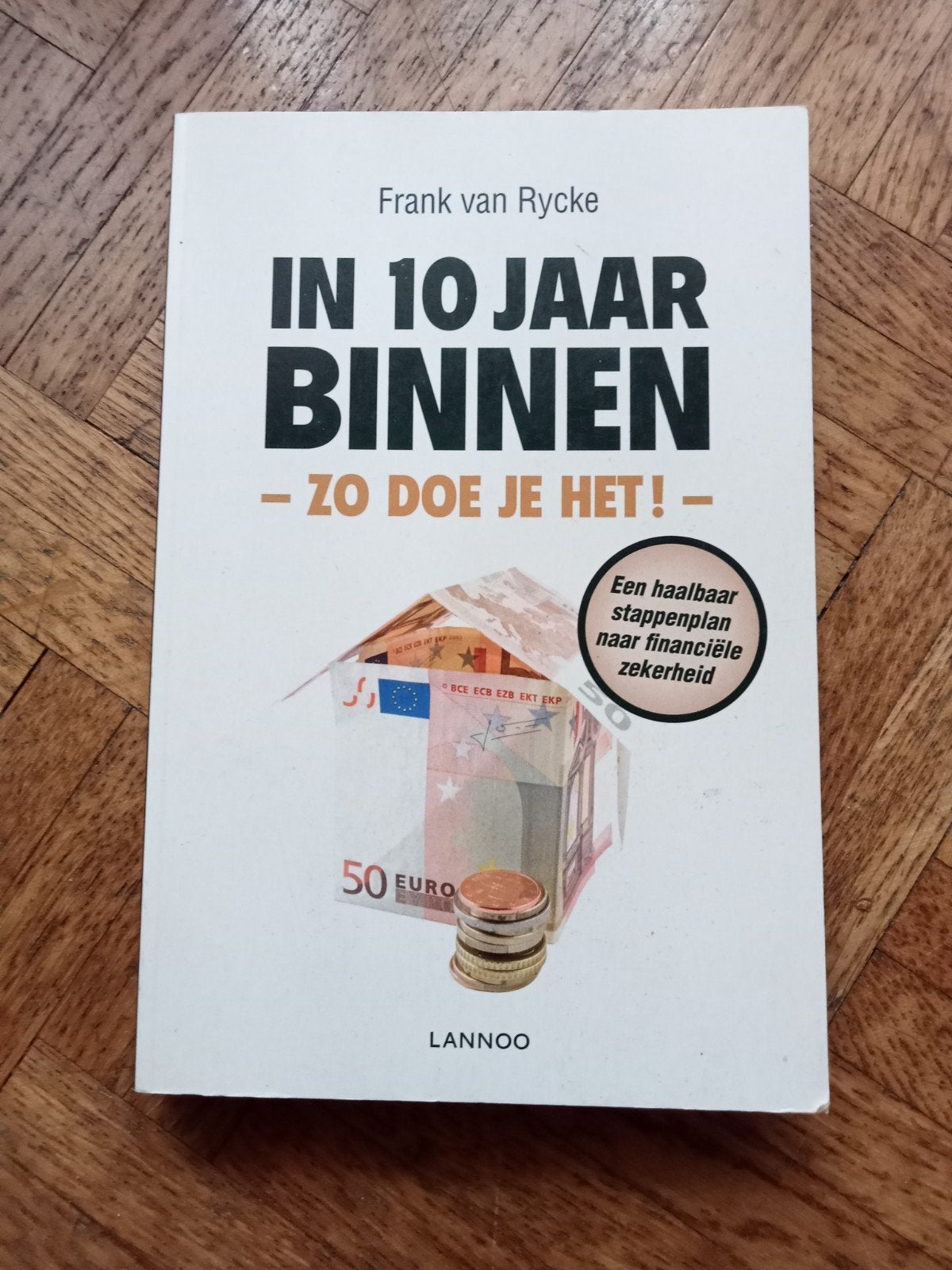 Frank van Rycke: In 10 jaar binnen - Zo doe je het!, Boeken, Economie, Management en Marketing, Gelezen, Ophalen of Verzenden