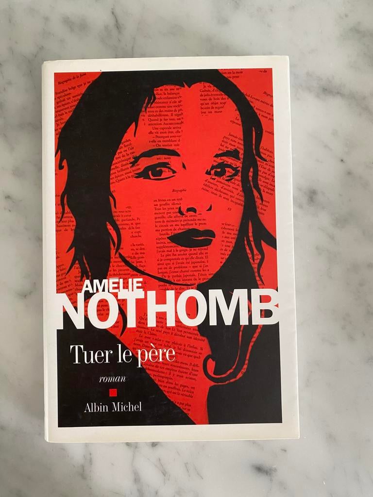 AMELIE NOTHOMB - TUER LE PERE, Enlèvement ou Envoi, Comme neuf, AMELIE NOTHOMB
