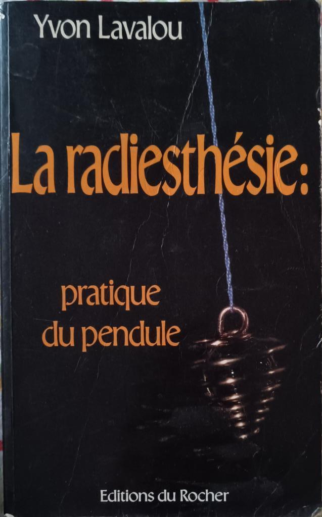La Radiesthésie : Pratique Yvon Lavalou : GRAND FORMAT, Enlèvement ou Envoi, Yvon Lavalou, Utilisé, Autres sujets/thèmes
