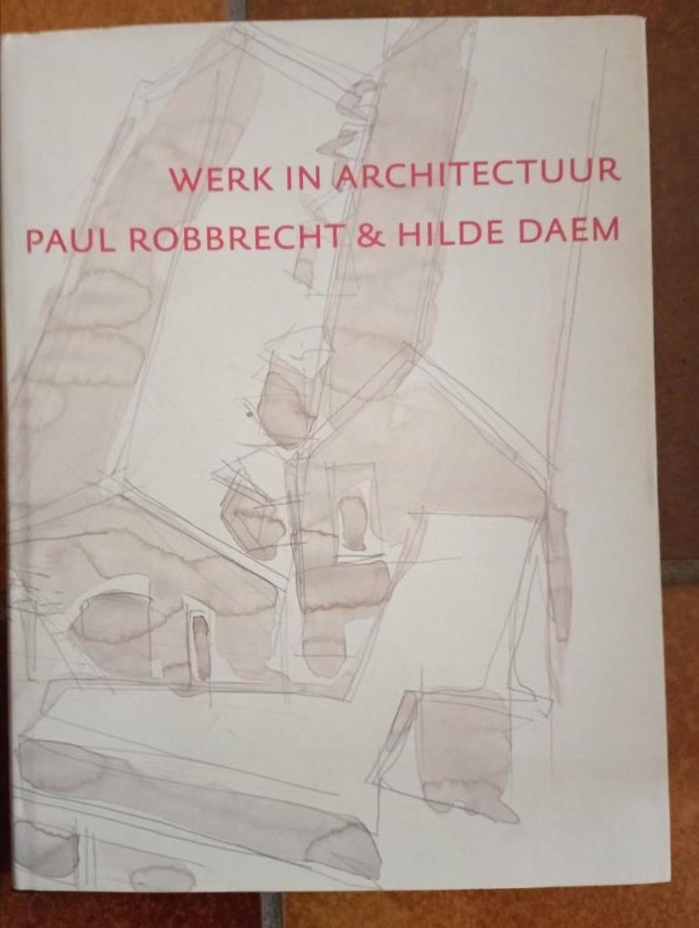 671) werk in architectuur Paul Robbrecht & Hilde Daem 2000ex, Boeken, Ophalen of Verzenden, Zo goed als nieuw, Architectuur algemeen
