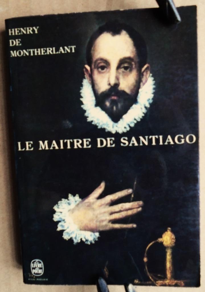 Le Maître de Santiago/Théâtre - 1947 - Henry de Montherlant, Henry de Montherlant, Théâtre, Utilisé, Envoi
