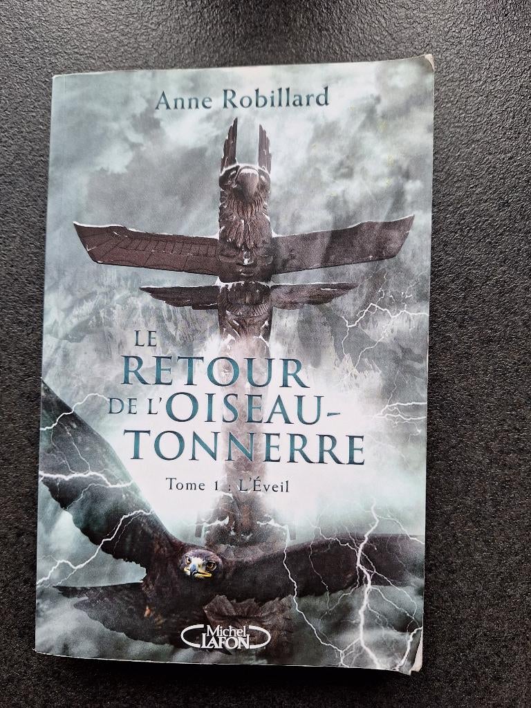 Le retour de l'oiseau Tonnerre - tome 1 - Anne Robillard, Enlèvement ou Envoi, Comme neuf, Anne Robillard