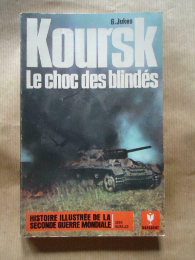 Geoffrey Jukes KOURSK, LE CHOC DES BLINDES, Livres, Guerre & Militaire, Enlèvement ou Envoi, Utilisé