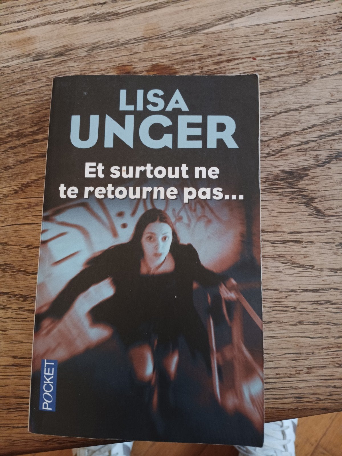 Lisa Unger Et surtout ne te retourne pas