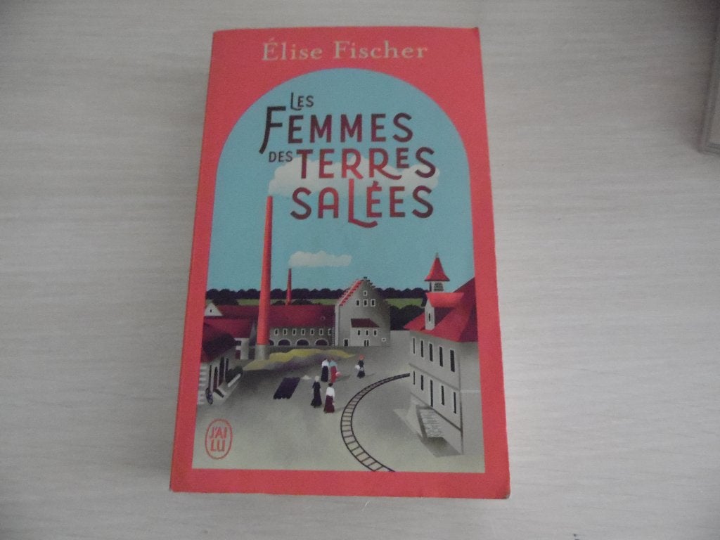 LES FEMMES DES TERRES SALÉES    ÉLISE FISCHER, Europa overig, Ophalen of Verzenden, Zo goed als nieuw, Élise Fischer