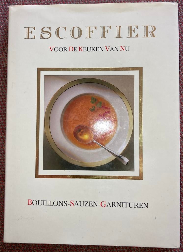 Escoffier Voor de keuken van nu. Bouillons-Sauzen-Garnituren, Livres, Enlèvement ou Envoi
