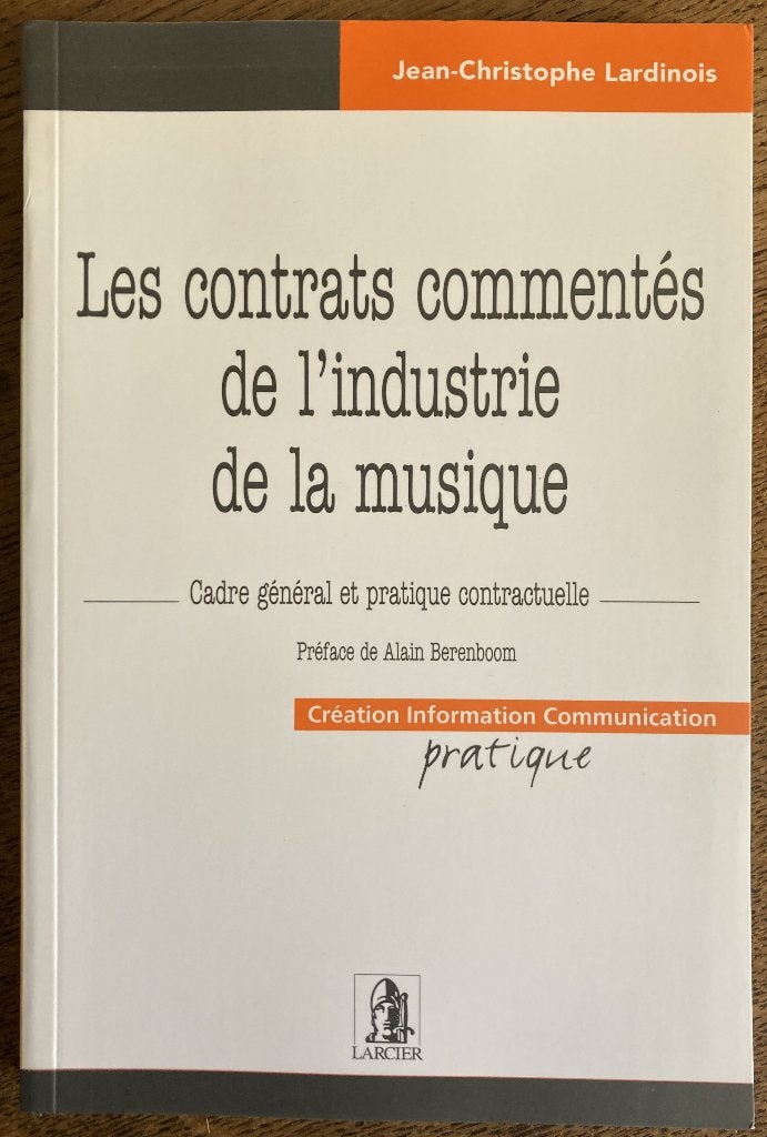 Les contrats commentés de l'industrie de la musique, Livres, Juridique et Droit, Jean-Christophe Lardinois, Comme neuf, Enlèvement