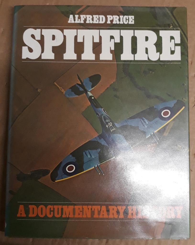 Livre « Spitfire, une histoire documentaire », Armée de l'air, Enlèvement ou Envoi, Alfred Price, Deuxième Guerre mondiale
