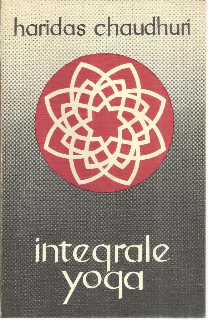 INTEGRALE YOGA - HARIDAS CHAUDHURI, Livres, Ésotérisme & Spiritualité, Enlèvement ou Envoi, Méditation ou Yoga, Utilisé, HARIDAS CHAUDHURI