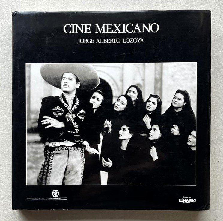 Cine Mexicano – Jorge Alberto Lozoya + diverse auteurs, Boeken, Ophalen of Verzenden