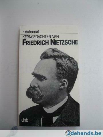Kerngedachten van Friedrich Nietzsche -  R. Duhamel, Ophalen, Gelezen