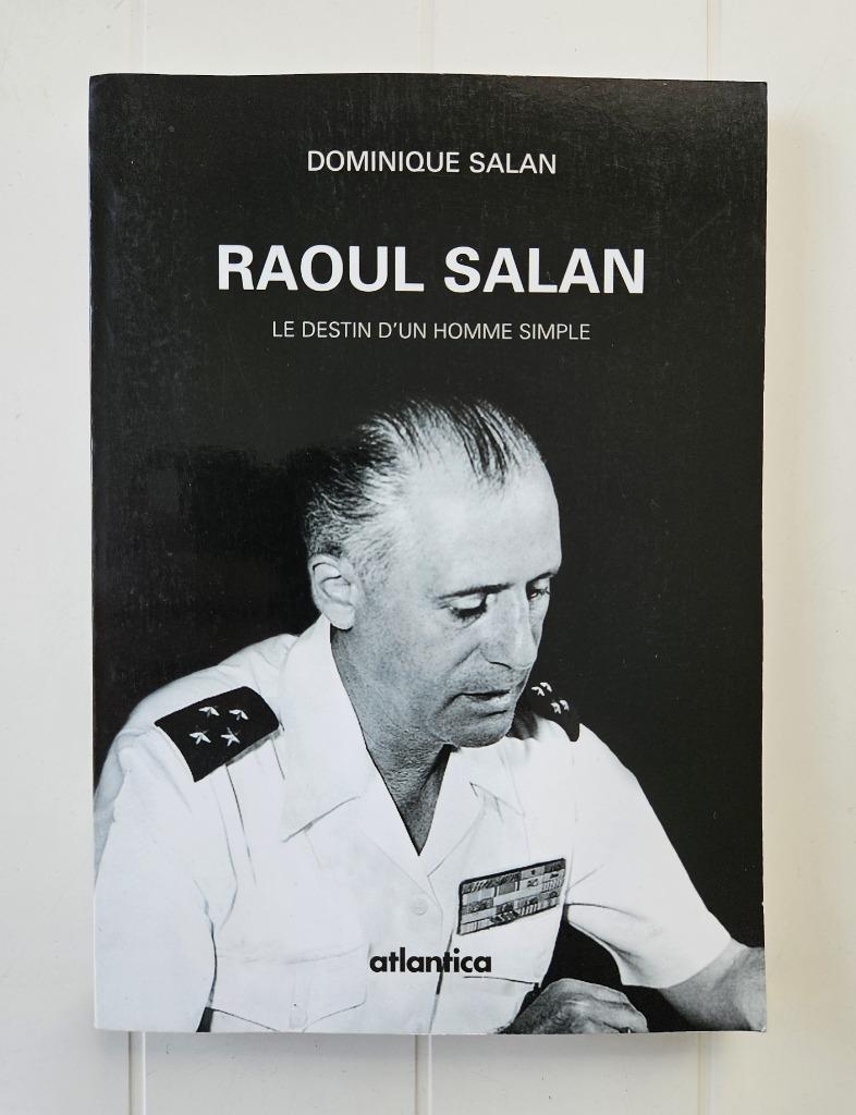 Raoul Salan - Le destin d'un homme simple, Enlèvement ou Envoi, 1945 à nos jours, Comme neuf, Dominique Salan