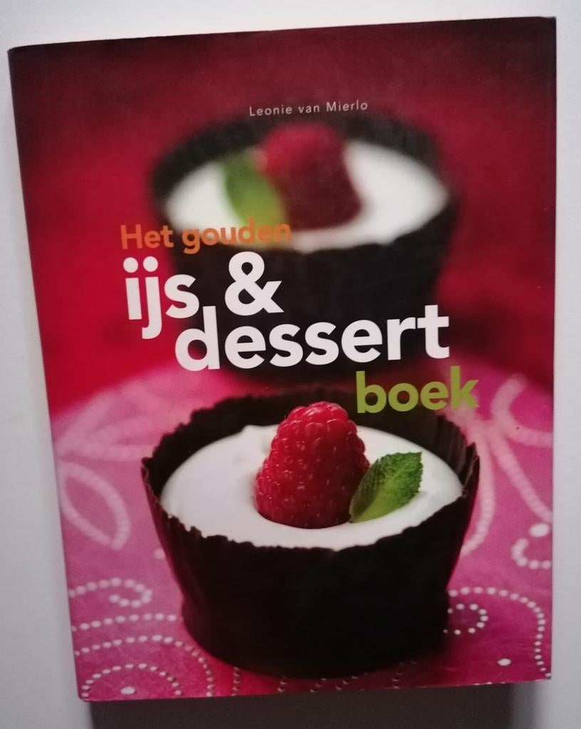 Leonie van Mierlo - Het gouden IJs & Desserts boek, Ophalen of Verzenden, Zo goed als nieuw, Leonie van Mierlo