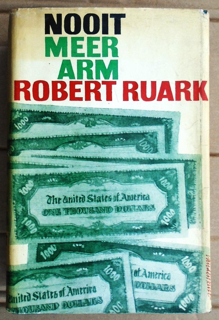 Nooit meer arm - 1960 - Robert Ruark (1915-1965), Livres, Romans, Utilisé, Amérique, Enlèvement ou Envoi