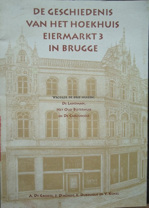 De geschiedenis van het hoekhuis Eiermarkt 3 in Brugge, Enlèvement ou Envoi