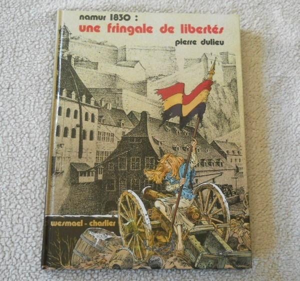 Namur 1830 une fringale de liberté (Pierre Dulieu), Ophalen of Verzenden, 19e eeuw, Gelezen