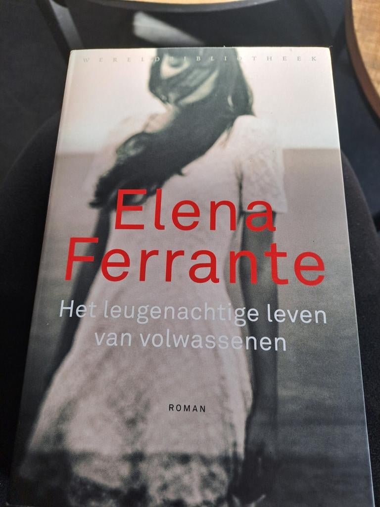 Elena Ferrante - Het leugenachtige leven van volwassenen, Boeken, Ophalen of Verzenden, Elena Ferrante