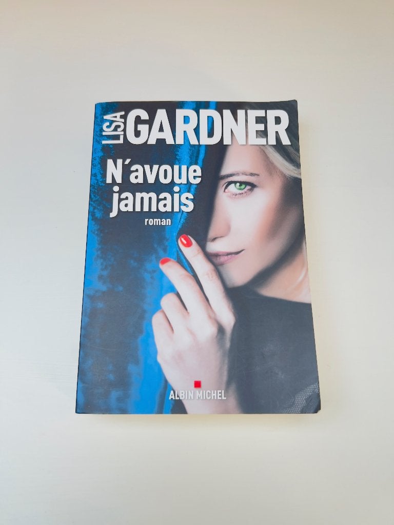 N’avoue jamais – Lisa Gardner – Thriller psychologique, Livres, Lisa gardner, Enlèvement ou Envoi, Belgique, Utilisé