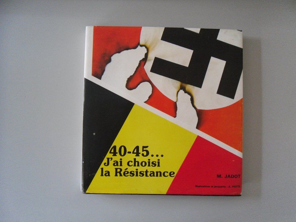 40-45… J'ai choisi la Résistance, Livres, Enlèvement ou Envoi, Maurice JADOT, Deuxième Guerre mondiale, Utilisé