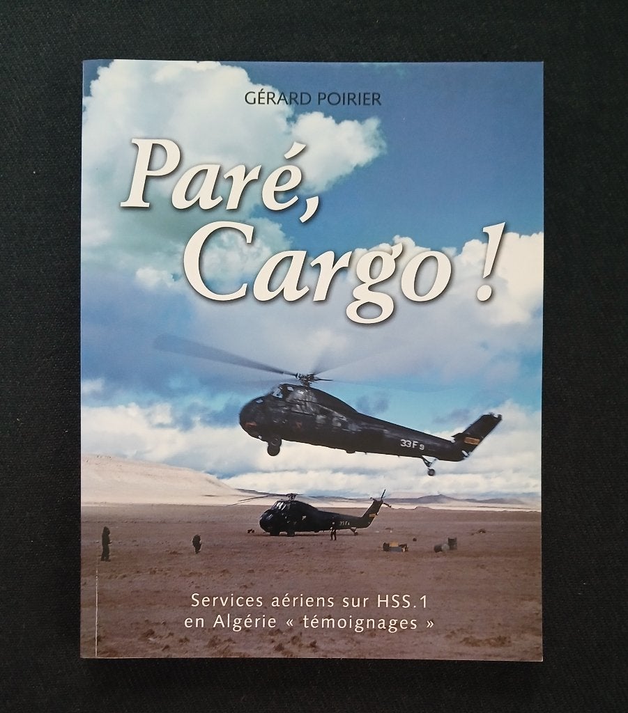 Paré, Cargo ! Services aériens sur HSS.1 en Algérie, Enlèvement ou Envoi, 1945 à nos jours, Gérard Poirier, Comme neuf