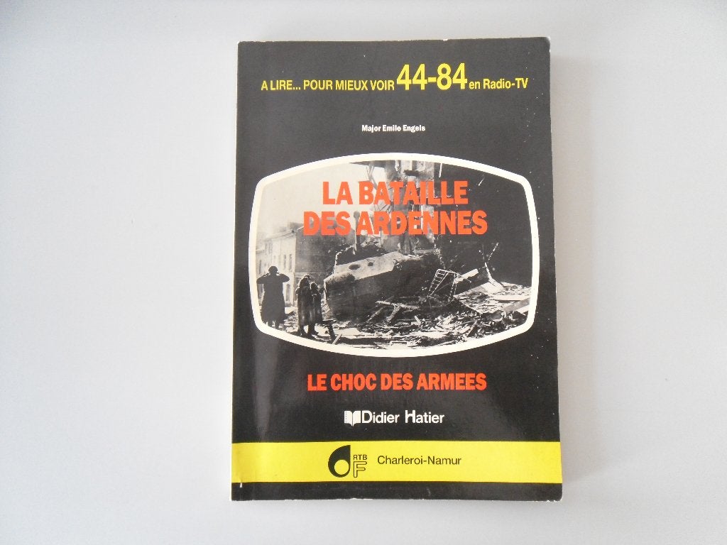 La Bataille des Ardennes - Le Choc des Armées, Ophalen of Verzenden, Emile ENGELS, Algemeen, Tweede Wereldoorlog