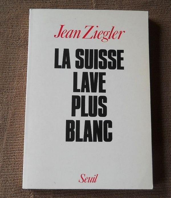 La Suisse lave plus blanc  (Jean Ziegler), Ophalen of Verzenden, Gelezen