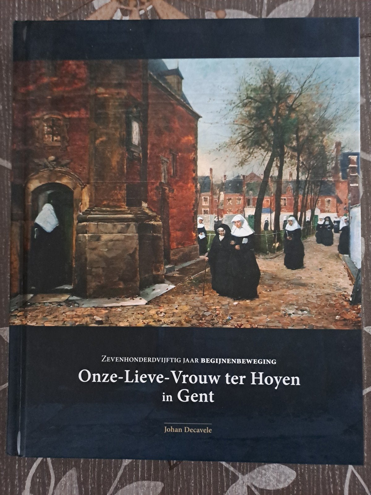 Onze-Lieve-vrouw ter Hoyen in Gent - Johan Decavele, Enlèvement ou Envoi, Comme neuf, Christianisme | Catholique