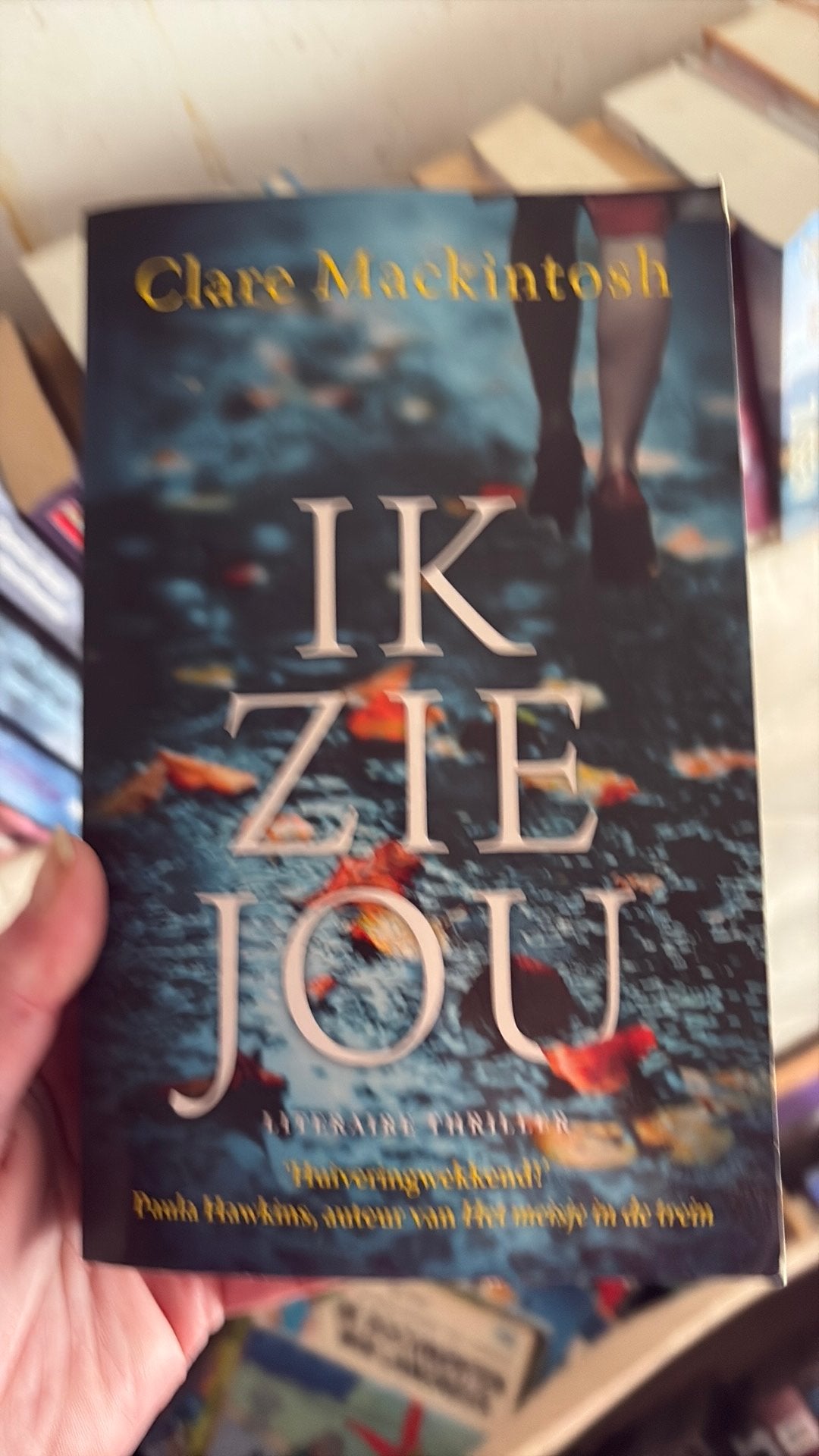 Clare Mackintosh - Ik zie jou, Enlèvement ou Envoi, Clare Mackintosh