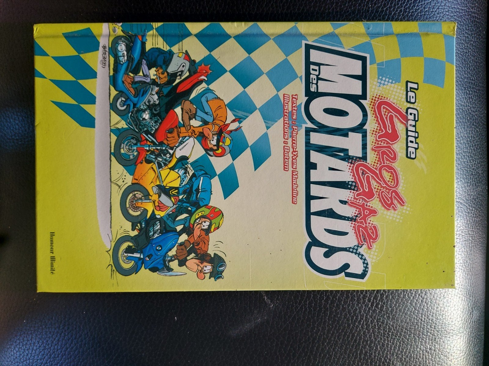 Le guide des gros Gaz des motards, Boeken, Ophalen, Cartoons, Zo goed als nieuw, Pierre Yves madeline