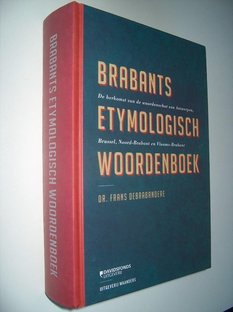 Frans Debrabandere - Brabants etymologisch woordenboek, Frans Debrabandere, Ophalen of Verzenden, Zo goed als nieuw, Overige uitgevers
